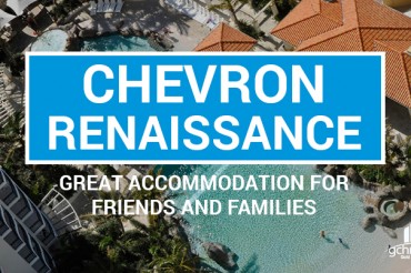 Chevron Renaissance, great accommodation for friends and families