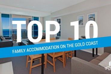 Top 10 Family Accommodation on the Gold Coast