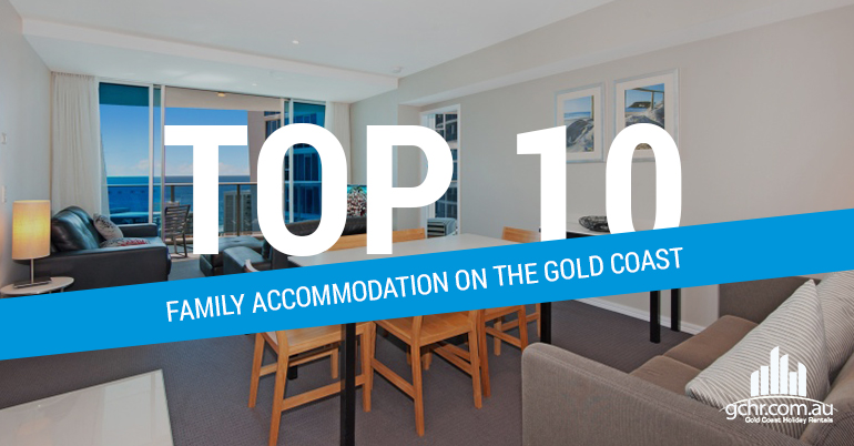 Top 10 Family Accommodation on the Gold Coast