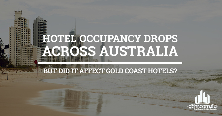 Hotel occupancy drops across Australia, but did it affect Gold Coast Hotels?