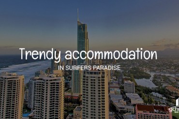 Trendy Accommodation in Surfers Paradise